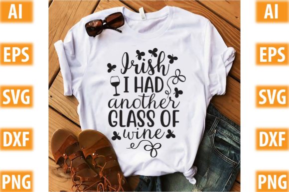 Irish I Had Another Glass of Wine: A Graphic Design Asset for Crafts & Branding