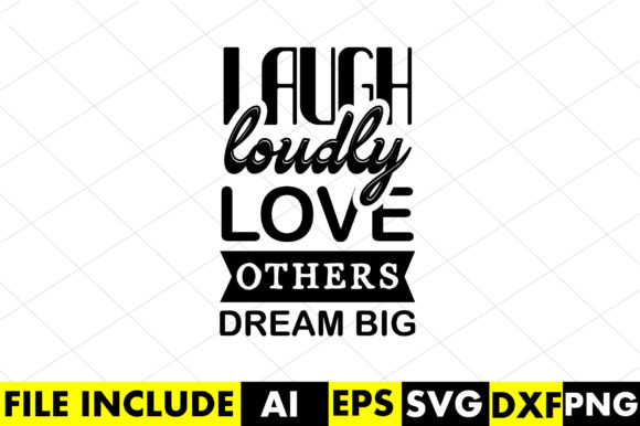 Laugh Loudly Love Others Dream Big: A Modern Graphic Design Asset for Content Creators