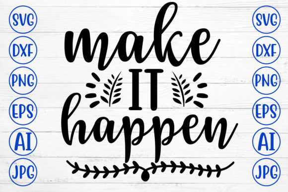 Make It Happen Graphics for Crafts and Creative Projects