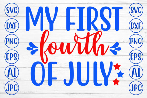 My First Fourth of July Graphics for Crafts and Creative Projects